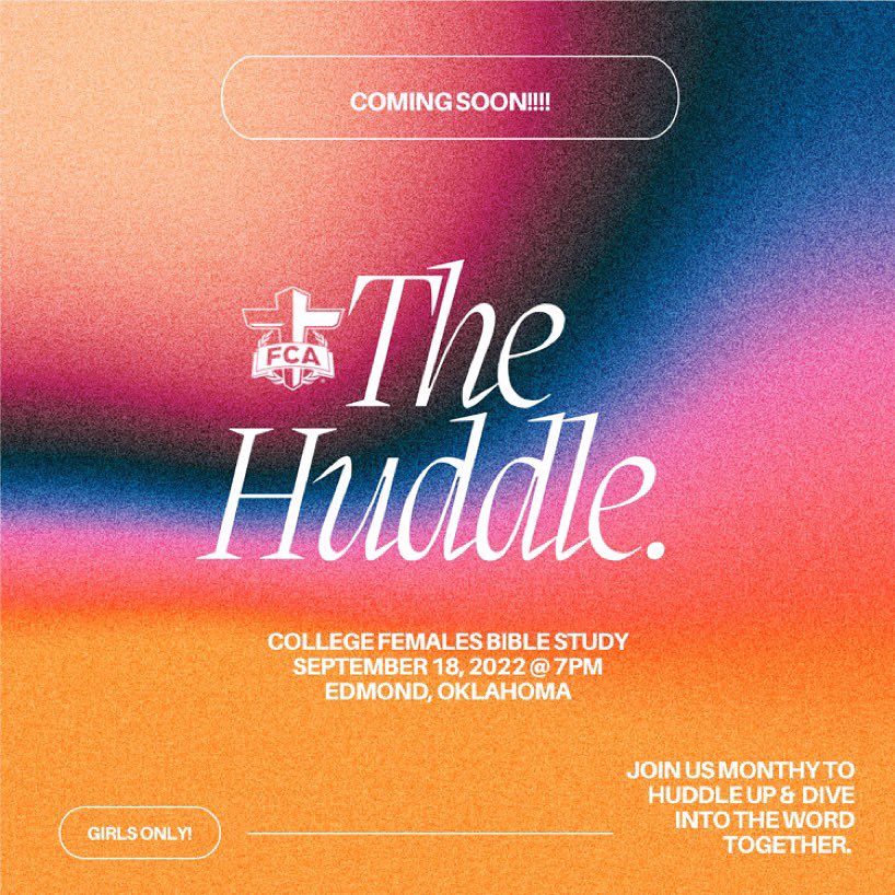 The first college females Bible Study of the year is here! On September 18, 2022 @ 7pm!! All college females across the state are invited! JOIN US THIS SUNDAY 🤩

What: The Huddle 
When: 9/18/22
Where: 401 Ridge Road Edmond, Ok 73034 
Who: College females