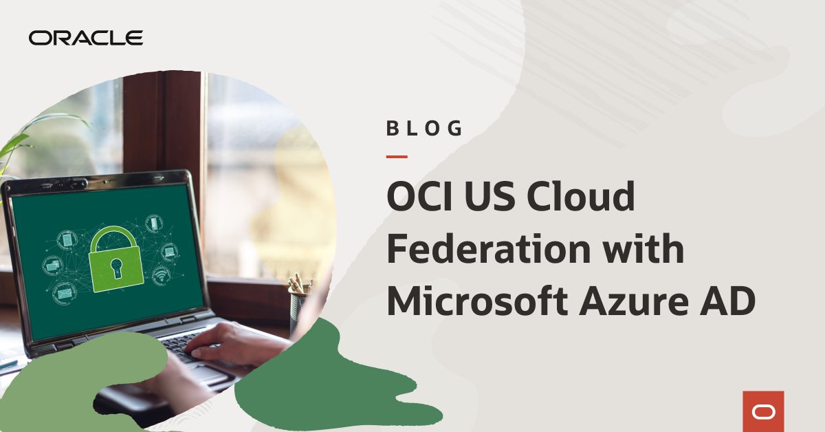 engineerfinder's tweet photo. This @OracleCloud blog provides a step-by-step guide for federating users into Oracle #Cloud Infrastructure (OCI) US Government Cloud from Microsoft Azure Active Directory (Azure AD) for an enhanced, single-sign on experience: https://t.co/l3E7v5YBH5 https://t.co/6OINLZ1r30