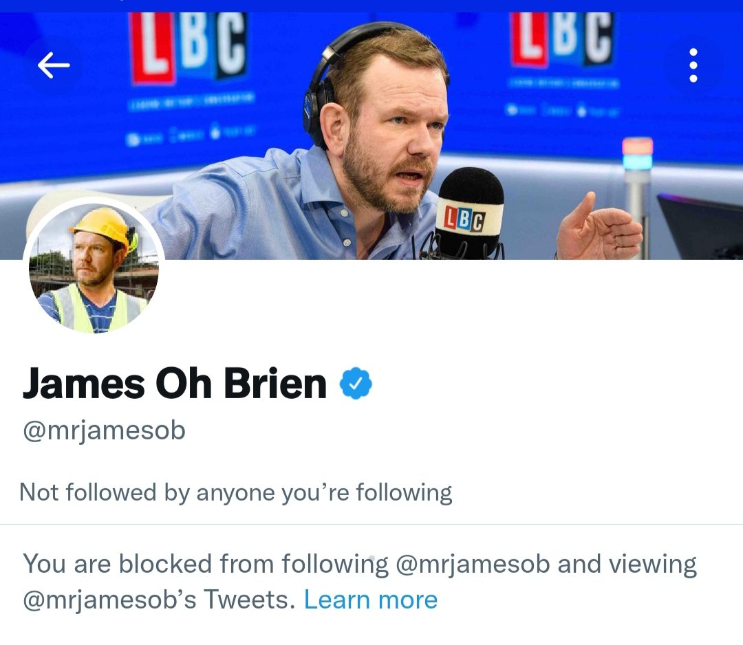 <a href="/MaajidNawaz/">أبو عمّار</a> <a href="/nbenotman/">Naser Benotman</a> <a href="/TiceRichard/">Richard Tice MP 🇬🇧</a> <a href="/global/">Global</a> <a href="/JamesRea/">James Rea</a> <a href="/LBC/">LBC</a> <a href="/Tom_Cheal/">Tom Cheal</a> <a href="/mrjamesob/">James O'Brien</a> I'm also blocked. Is there anyone left that James O'Brien is willing to talk to?!!