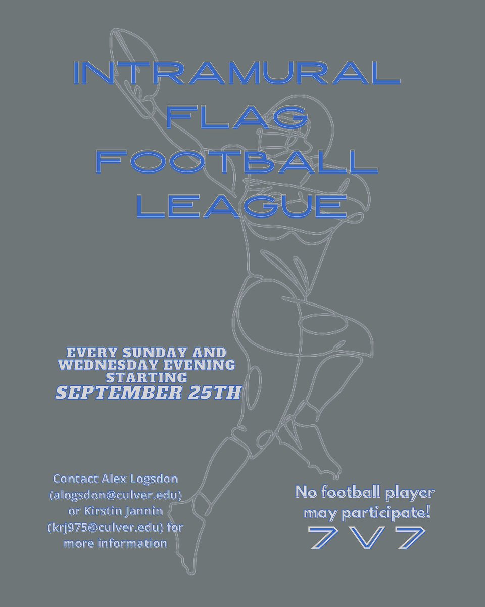 C-SC Mabee Center (@c_scmabeecenter) on Twitter photo Hey Wildcats! Don’t miss the chance to be apart of the Flag Football League!
🚩🏈
7v7 and open to all students and faculty/staff (Current Football can NOT play)!
Sign up by contacting contact Coach Logsdon (alogsdon@culver.edu) or Kirstin Jannin (krj975@culver.edu). Hey Wildcats! Don’t miss the chance to be apart of the Flag Football League!
🚩🏈
7v7 and open to all students and faculty/staff (Current Football can NOT play)!
Sign up by contacting contact Coach Logsdon (alogsdon@culver.edu) or Kirstin Jannin (krj975@culver.edu).