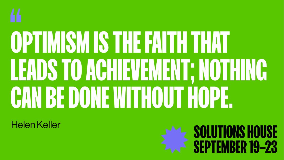 futerra's tweet photo. “Optimism is the faith that leads to achievement; nothing can be done without hope." - Helen Keller.
The theme for #SolutionsHouse is optimism, because we believe that's the only way to move forward and make change. #ClimateWeekNYC #SolutionsHouse https://t.co/UCjjKBdWu3