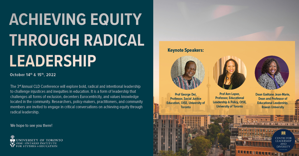 CLD_Leadership's tweet image. CLD 3rd Annual International Conference (Virtual) October 14 &amp;amp; 15, 2022  &quot;Achieving Equity Through Radical Leadership&quot; with keynote speakers: @DrAnnLopez @OISEUofT Prof George Dei @OISESJE Dean Jean-Marie @RowanCED.

Link to register to attend: 
oise-utoronto.zoom.us/meeting/regist…