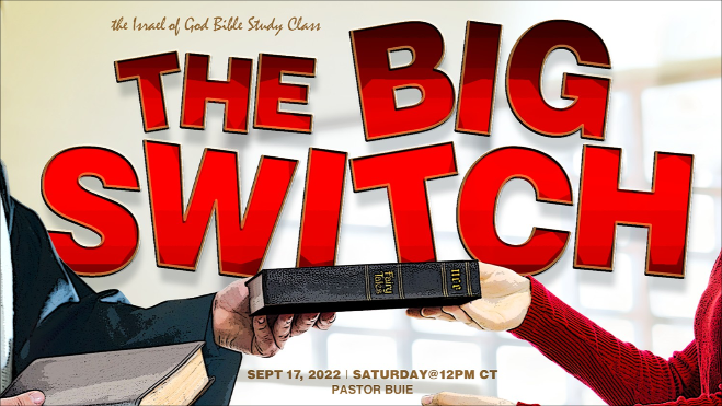 TheIsraelofGod's tweet image. Peace family! The September 17th, 2022 Sabbath lesson will be "THE BIG SWITCH" at 12 Noon C.T. Watch us LIVE at theisraelofgod.com/watch-online/ or on our FB or YT channels. 🙏🏿📔🤗