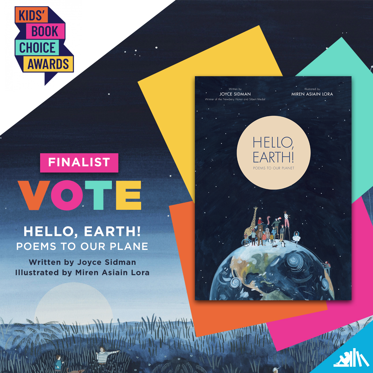 We are very thrilled to announce that HELLO, EARTH! by Joyce Sidman and 🎨 by Miren Asiain Lora has been selected as a finalist for the Kids’ Book Choice Awards! 
Please follow the link to help us vote for this amazing book. loom.ly/1pygZrU

#KidsBookChoiceAwards