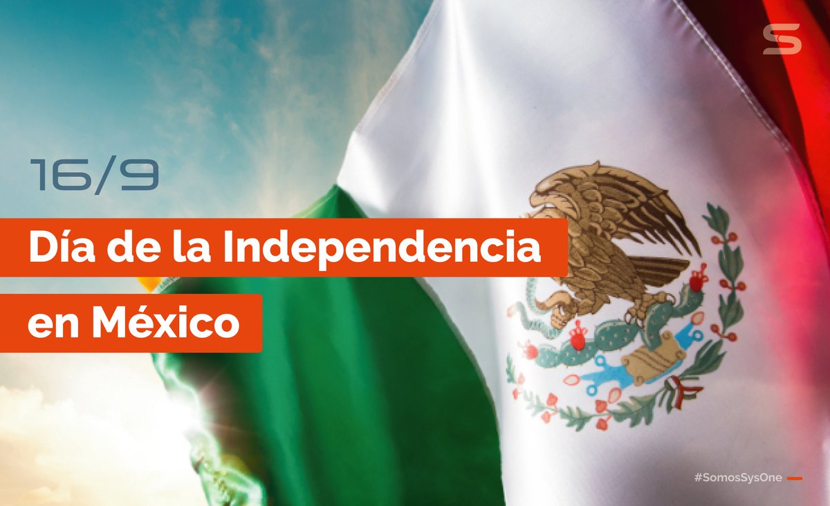#IndependenciaDeMexico Cada 16 de Septiembre, en México se celebra el Día de la Independencia. Desde SysOne saludamos a todo el pueblo mexicano en esta fecha tan importante. #SomosSysOne
