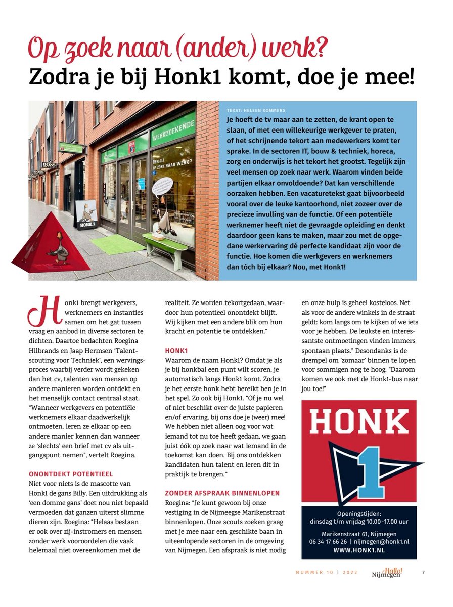 Honk1 in de nieuwe editie van <a href="/HalloNijmegen/">Hallo! Nijmegen</a>! Heb jij ons al gespot? 👀 

Nog niet gezien? Lees het dan hieronder! Ben jij of ken jij iemand die op zoek is naar (ander) werk? Kom jouw kansen ontdekken en loop eens bij ons binnen op Marikenstraat 61!