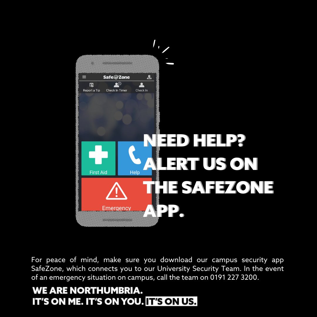 Make sure you download our campus security app, SafeZone. The app connects you to our University Security Team. In the event of an emergency situation on campus, call the team on 0191 227 3200. https://t.co/H9OuT6MtLV