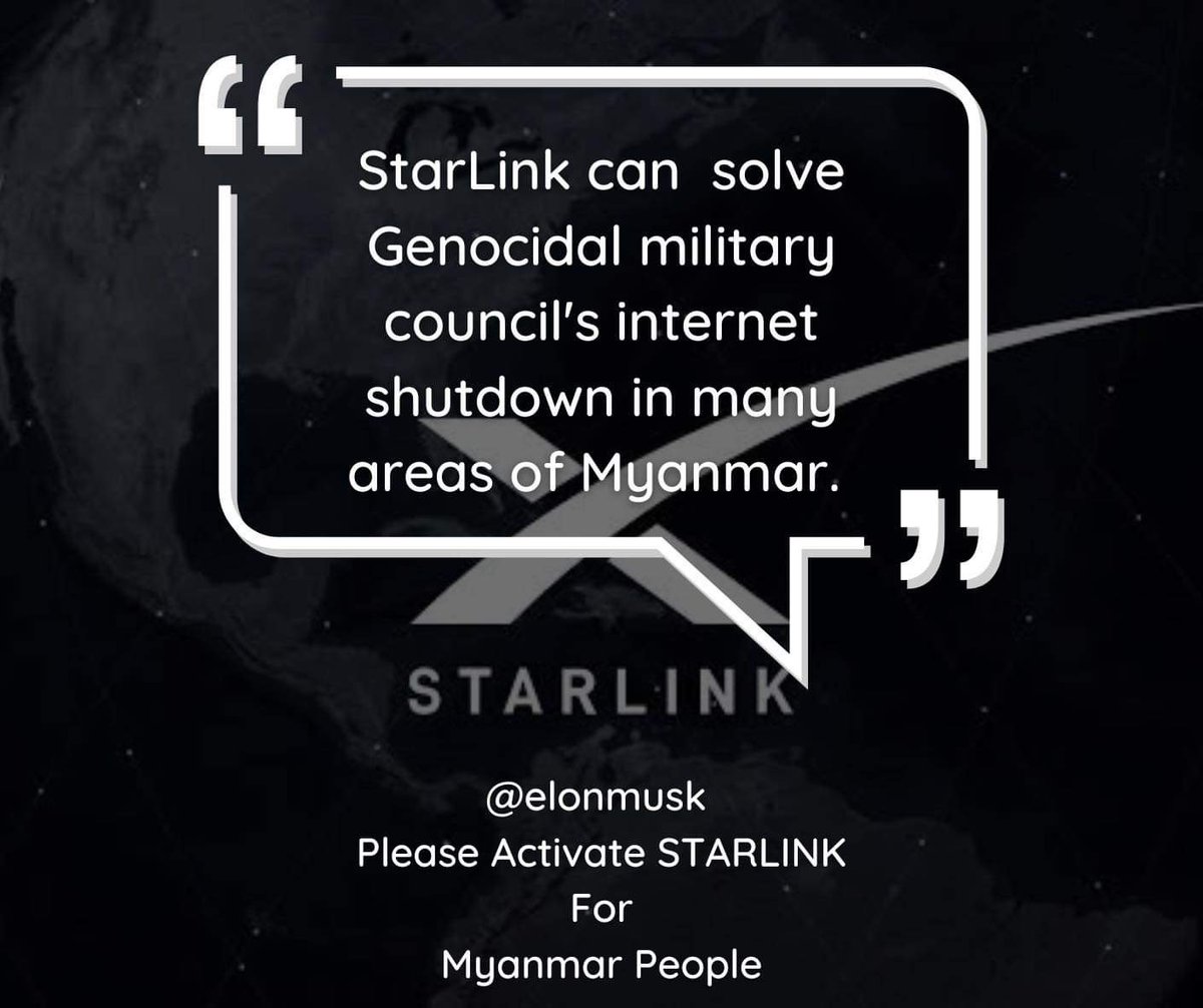 StarLink can  solve Genocidal military council's internet shutdown in many areas of Myanmar. We , Myanmar People , ask <a href="/elonmusk/">Elon Musk</a> #PlsActivateStarLinkForMyanmar . #MyanmarNeedsHelp
#WhatsHappeningInMyanmar