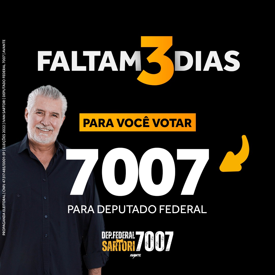 Faltam apenas 3 dias para você digitar 7007 e confirmar Ivan Sartori deputado federal por São Paulo! Vamos juntos, por uma reforma radical no STF e um Brasil livre, justo e soberano.