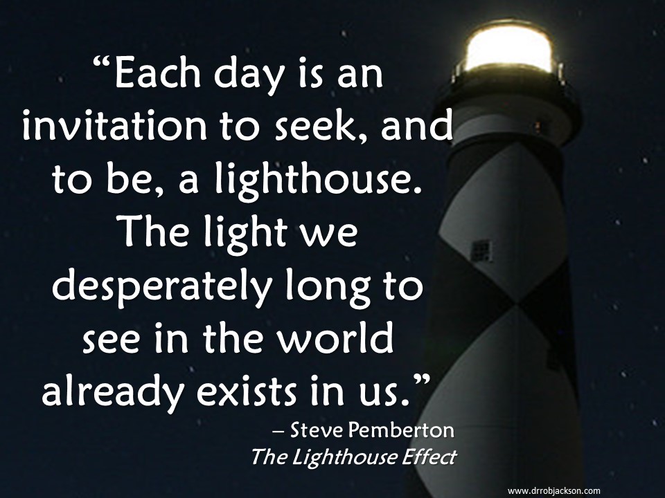 Dr_Rob_Jackson's tweet photo. “Each day is an invitation to seek, and to be, a lighthouse. The light we desperately long to see in the world already exists in us.” – @istevepemberton #TheLighthouseEffect #LightTheWay https://t.co/u843i88Fsl