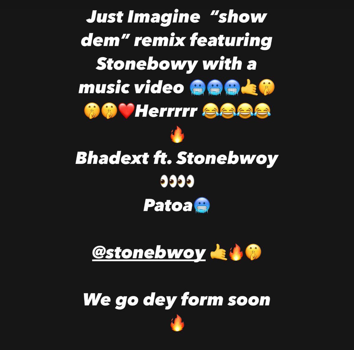 bhadext's tweet photo. My bhimnation squad and fam 🥶🥶🥶🥶The legend and my  role  @stonebwoy has to to see this tweet for me like fire oh🥶😂😂😂😂😂😂😂😂🙏🙏🙏🙏🙏🙏🤙🔥🔥Believe✅✅✅ like ago dey form #Gidigba ….to the world and beyond 🤫🔥🔥🔥🔥 #stonebwoy #GRAMMYs @Burniton_GAD @stonebwoy https://t.co/UOLGjjKKCE
