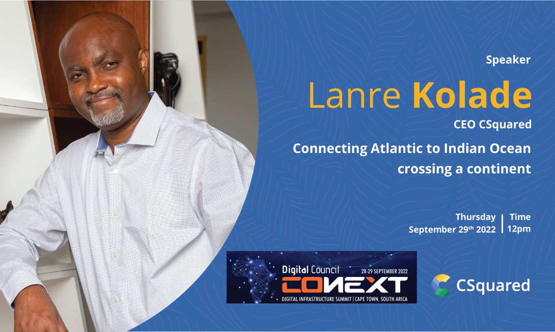 CSquared_Africa's tweet photo. Our Group CEO, Lanre Kolade, will this afternoon be speaking at the Conext Digital Infrastructure Summit in Cape Town, expounding on CSquared's role in connecting the African Continent #conext2022 https://t.co/FKZyoUbsEI