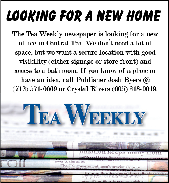 teaweekly's tweet photo. The Tea Weekly is looking for a new office space in Tea, SD. Nothing too fancy or big, but just a new place to call home. Please call Josh Byers @ 712-571-0669 or Crystal Rivers at 605-213-0049 if you know of any space available. We appreciate any leads that we can get! https://t.co/8jsj0slEqJ