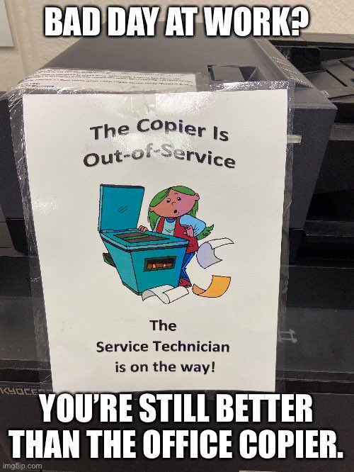 SteinbrinkLaura's tweet photo. Happy Friday Eve! Anyone else relate to this? Hope you have a more productive day today than your office copier! β€οΈπππ€
#edchat #BetterTogether #copier #officecopier #ThursdayThoughts #ThursdayMotivation https://t.co/I1bnq6QpVR