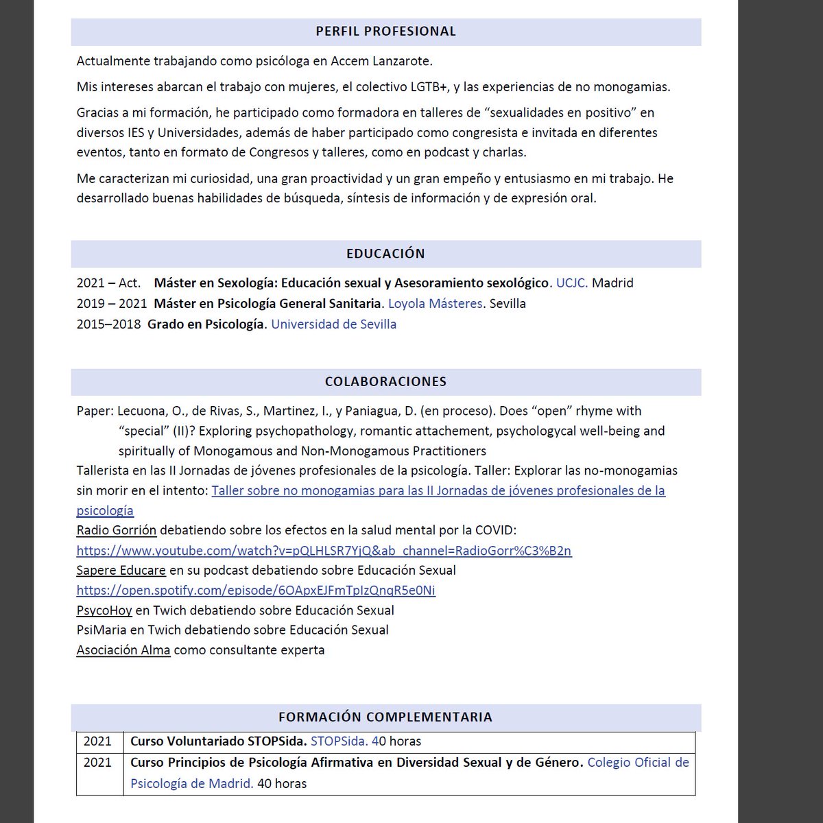 Vuelvo a dejaros por aquí mi CV por si.. ya sabéis, conocierais a alguien que quiera acoger a una psico que quiere volver a la península! 🥰
Me podéis contactar por MD o al correo en iremartinez.imc@gmail.com