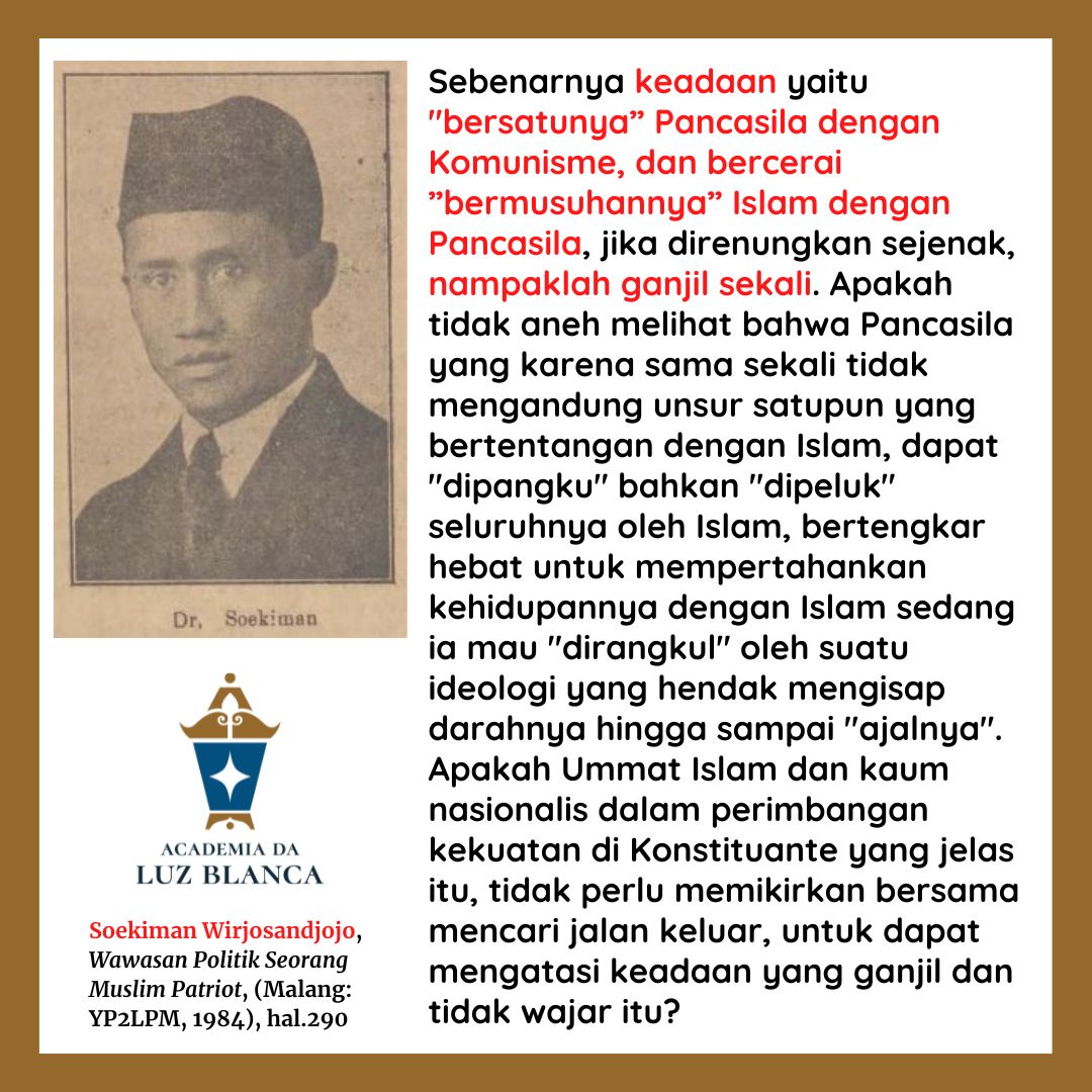 AcademiaBlanca's tweet photo. Dijauhkannya Pancasila dari Islam dan dikekatkannya Pancasila ke komunisme adalah keanehan, sebab Islam bukan musuh Pancasila, komunismelah musuh Pancasila. Perspektif Soekiman Wirjosandjojo.

#JasMerahBiadabnyaPKI #P21SamboCS Prabowo Subianto Nadiem #malamjumat #sejarah #g30spki https://t.co/qdKCM1ElGB