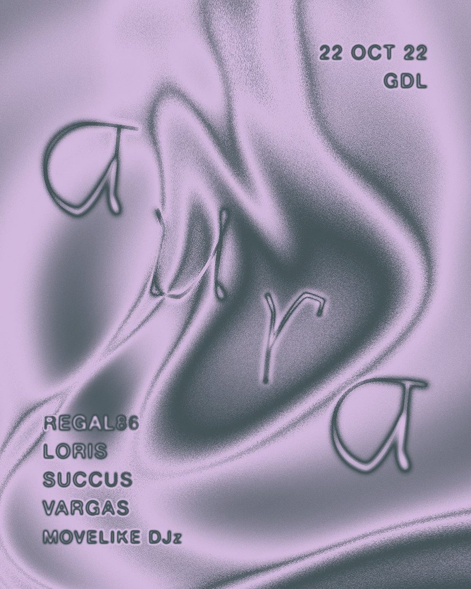 AURA • 22 OCT 22 • GDL 

Regal86 • Loris • Succus • Vargas

Boletos → aura.boletia.com