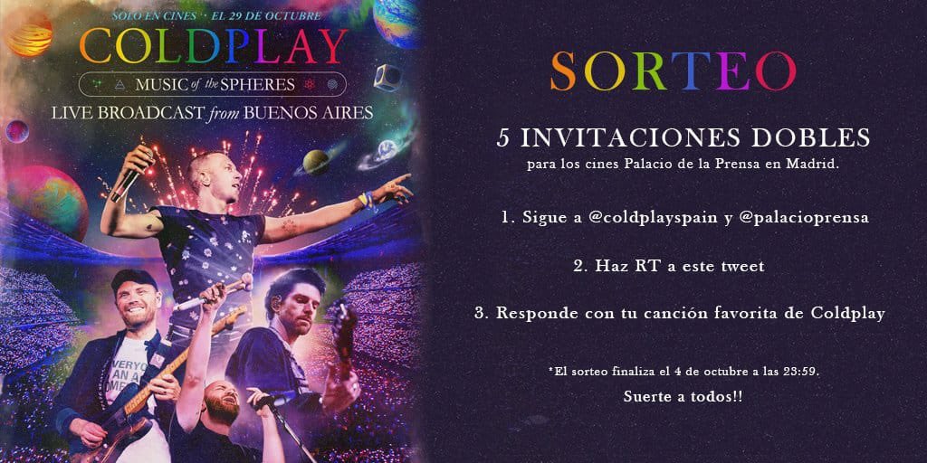 coldplayspain's tweet photo. ✨SORTEO✨

¿Quieres disfrutar del concierto de Coldplay en Buenos Aires el próximo 29 de octubre en el cine? Sorteamos CINCO invitaciones dobles para verlo en MADRID

- Sigue a @coldplayspain y @palacioprensa 
- Haz RT a este tweet
- Responde con tu canción favorita de Coldplay https://t.co/MFxB9JQEXL