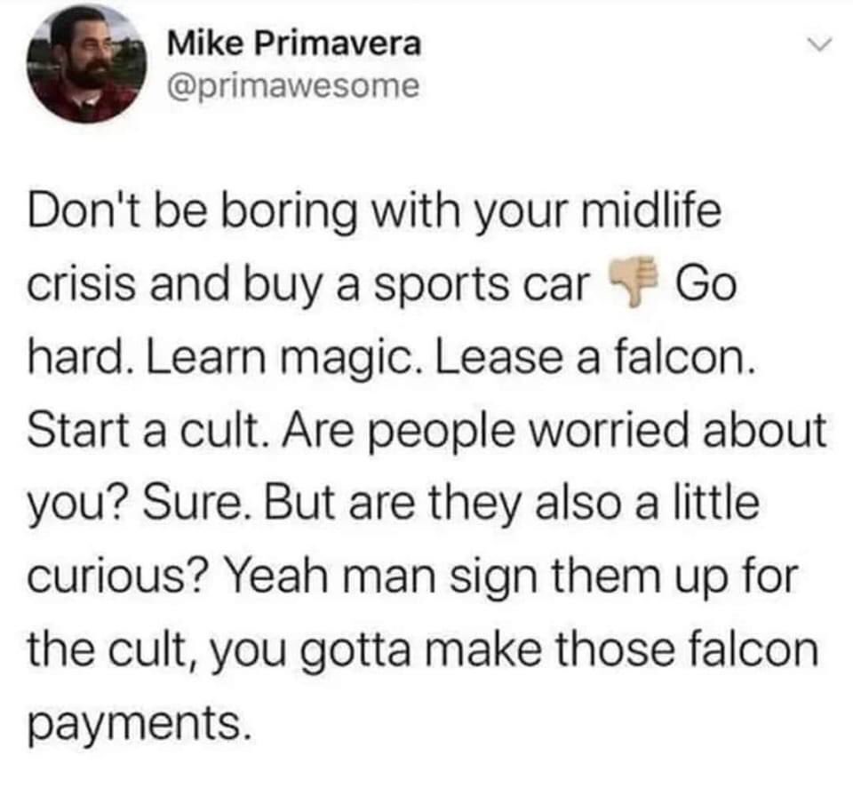 tmsidntk's tweet photo. Or start a podcast... (Just kidding Mary!💕) 😁🎙💕#podnation #podcast #podcastlife #midlifeCrisis #AdultingAndStuff #ThursdayMotivation #magic #sportscar #falcon #cult #humor https://t.co/sYPYHXcxMS