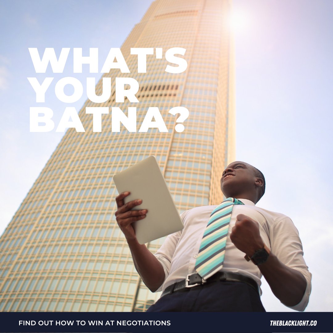 BlacklightSays's tweet photo. Everyone should go into negotiations with a #BATNA, or “best alternative to a negotiated agreement.” Here's how to determine yours.  https://t.co/teO6bh9Xa3 https://t.co/2IpHv4l53T