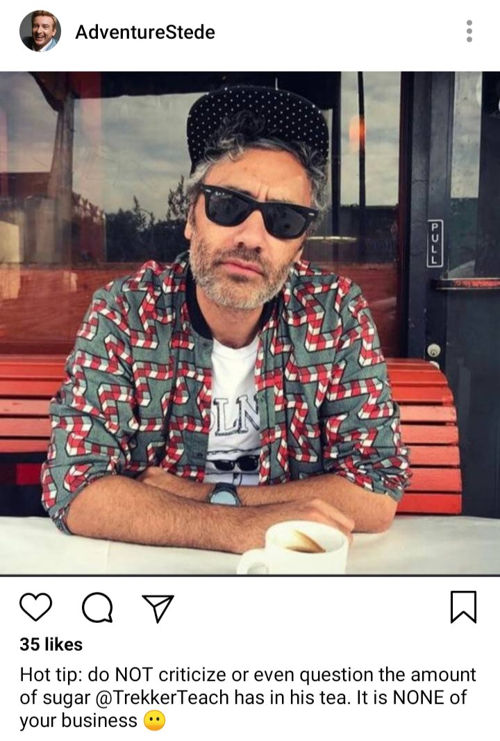 Stede's IG: Image of Ed glaring at the camera. Hot Tip: Do NOT criticize or even question the amount of sugar @trekkerteach has in his tea. it is NONE of your business. 