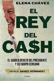 El rey del cash, con prólogo de Anabel Hernández. Pronto en librerías 👀
