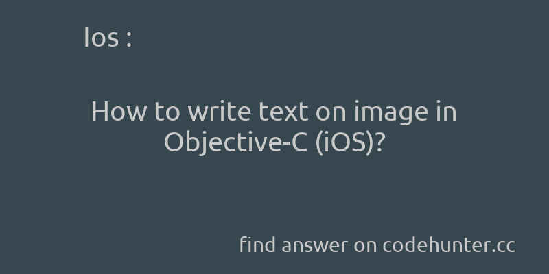 korohub's tweet image. Ios: How to write text on image in Objective-C (iOS)? - #ios - #iphone - #uiimageview  - Answer link : codehunter.cc/a/ios/how-to-w…