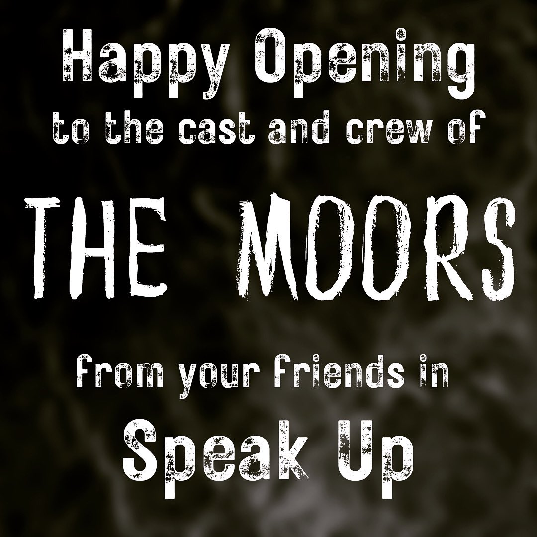 Happy Opening!! Be sure to support the cast and crew of The Moors tonight through Sunday!