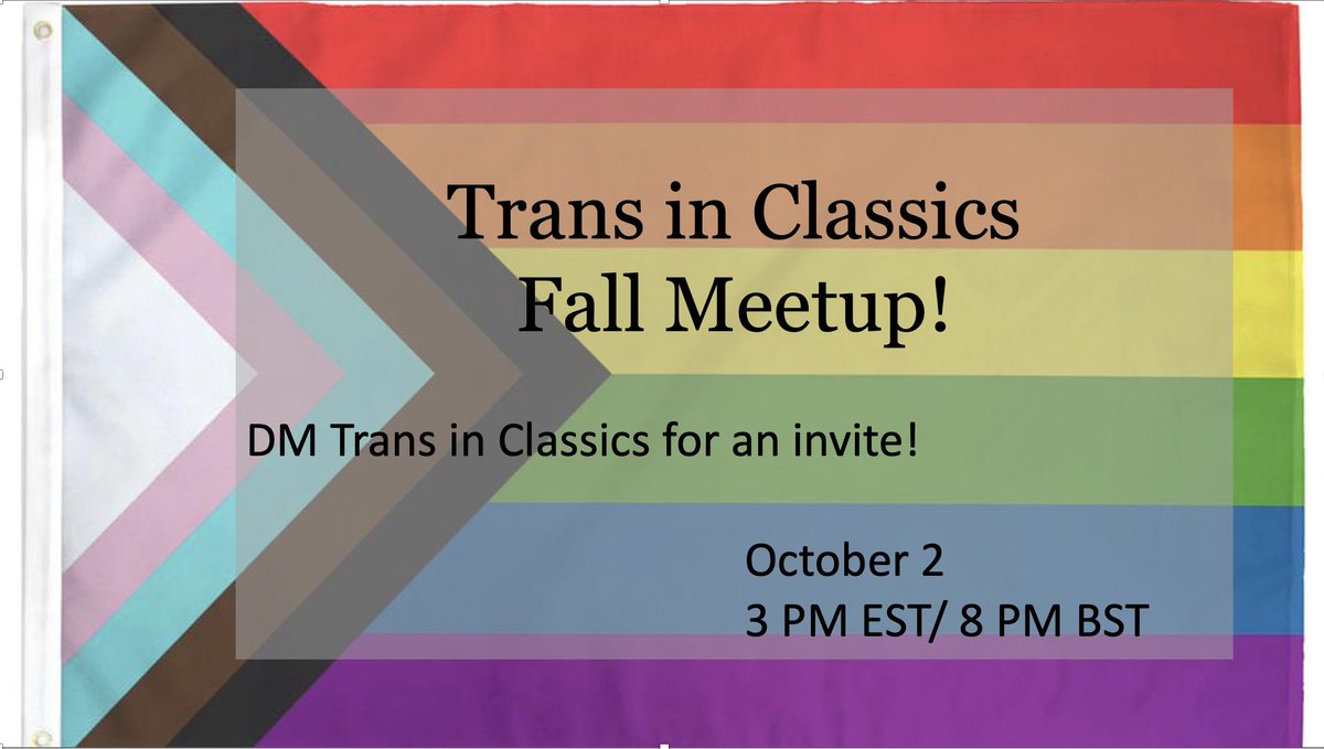 If you are a trans, nonbinary, or gender nonconforming classicist (in any sense), join us for our (virtual) fall meetup this Sunday. Come and meet a fabulous group of amazing people! DM us for a the zoom link. #ClassicsTwitter please retweet and share.