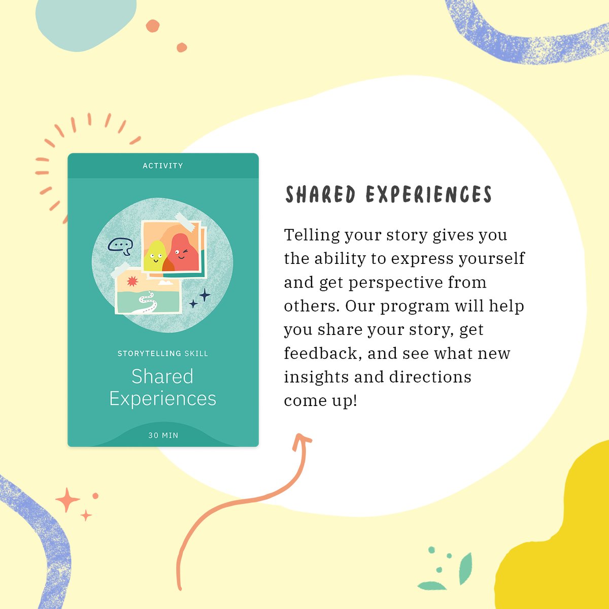 Storytelling allows us to make sense of the moments that have mattered most in our life. Our activities help you discover your identity and personal values through the stories you craft. 📝

What’s a story that’s important for you to tell and why? 💭