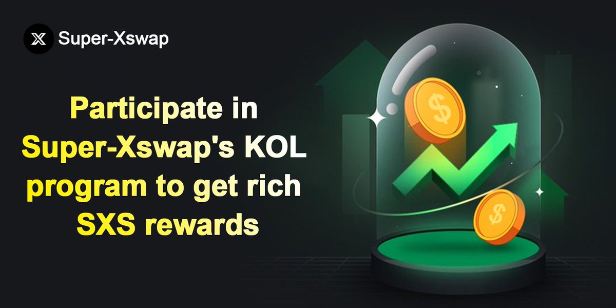 Participate in Super- #Xswap's KOL program to get rich SXS rewards🌔