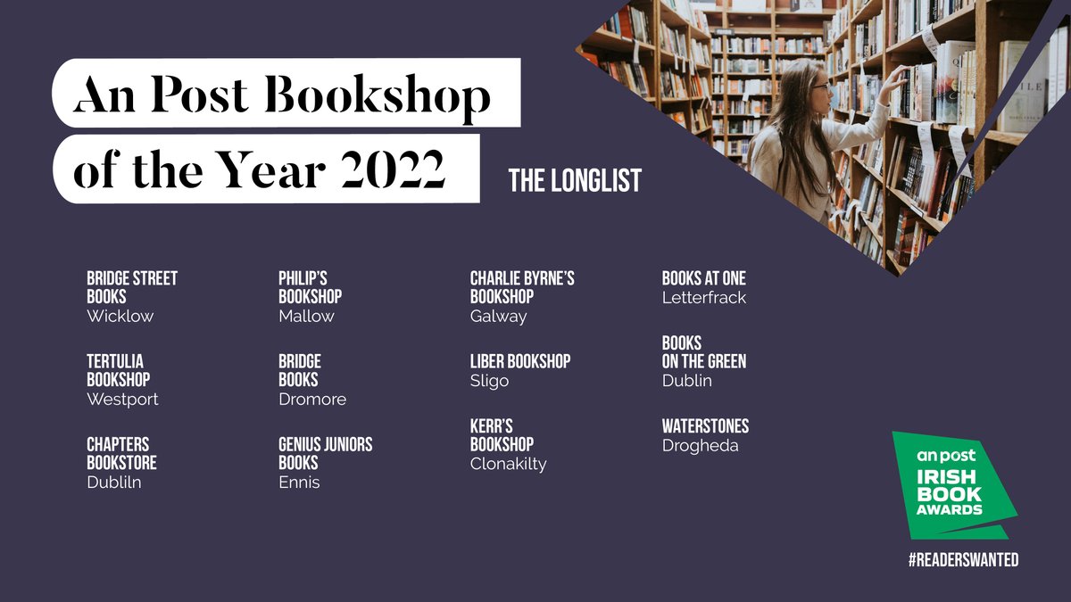 An Post Irish Book Awards (@anpostibas) on Twitter photo Drumroll please 🥁
The 2022 An Post Bookshop of the Year Longlist is…
<a href="/KerrsBookshop/">Kerr's Bookshop</a>
<a href="/PhilipsBookshop/">Philip's Bookshop</a>
<a href="/ByrnesBooks/">CharlieByrne'sBooks</a>
<a href="/WaterstonesDrog/">WaterstonesDrogheda</a>
@TertuliaBooks
<a href="/libersligo/">Liber</a>
<a href="/bridgebookshop/">Bridge Street Books</a>
<a href="/chaptersbooks/">Chapters Bookstore Dublin</a>
<a href="/BLetterfrack/">Books at One Letterfrack</a>
<a href="/BridgeBooksDro1/">Bridge Books Dromore Co Down 📚</a>
Books on the Green & Genius Juniors 📚🏆
#APIBA Drumroll please 🥁
The 2022 An Post Bookshop of the Year Longlist is…
<a href="/KerrsBookshop/">Kerr's Bookshop</a>
<a href="/PhilipsBookshop/">Philip's Bookshop</a>
<a href="/ByrnesBooks/">CharlieByrne'sBooks</a>
<a href="/WaterstonesDrog/">WaterstonesDrogheda</a>
@TertuliaBooks
<a href="/libersligo/">Liber</a>
<a href="/bridgebookshop/">Bridge Street Books</a>
<a href="/chaptersbooks/">Chapters Bookstore Dublin</a>
<a href="/BLetterfrack/">Books at One Letterfrack</a>
<a href="/BridgeBooksDro1/">Bridge Books Dromore Co Down 📚</a>
Books on the Green & Genius Juniors 📚🏆
#APIBA