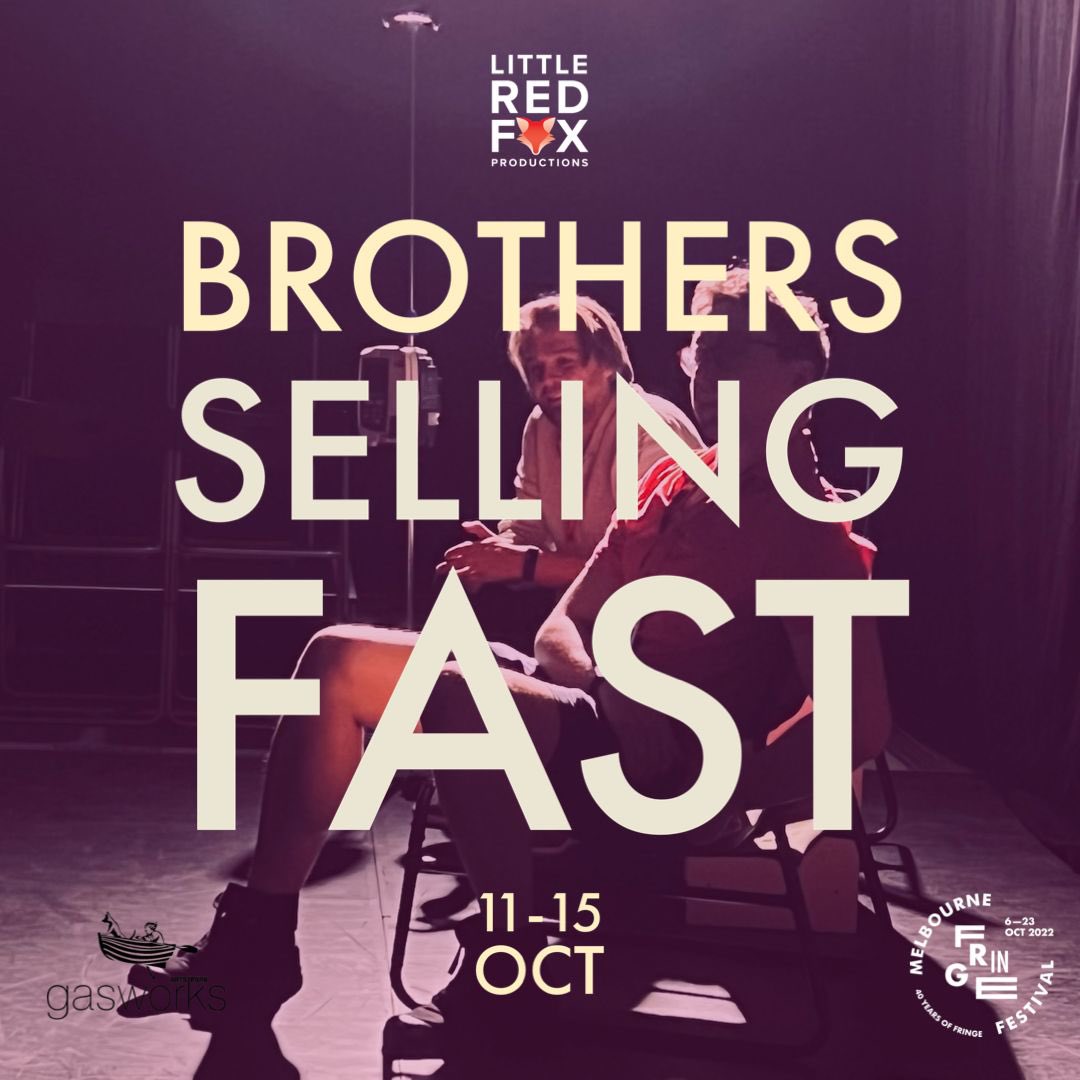 LittleRedFoxPr1's tweet photo. Have you got your ticket for ‘Brothers’ by @KezD yet? 

‘Brothers’ completes its Fringe tour at @melbfringe after successful runs at @ADLfringe &amp; @edfringe. This is your very last chance!

Oct 11-15 | 8:30pm | @GasworksArts 

🎟: https://t.co/GSGSMoNhLE https://t.co/DRaUzGlHbf