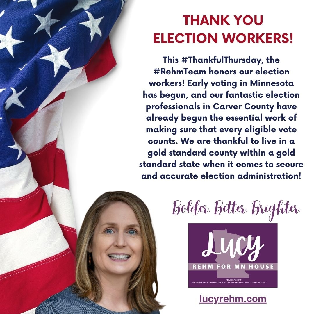 LucyRehmMN's tweet photo. This #ThankfulThursday, the #RehmTeam honors our election workers! We are thankful to live in a gold standard county within a gold standard state like Minnesota when it comes to secure & accurate election administration! @electmnhousedfl #BolderBetterBrighter #LucyRehmMN #mnleg https://t.co/i5NNzI7sWl