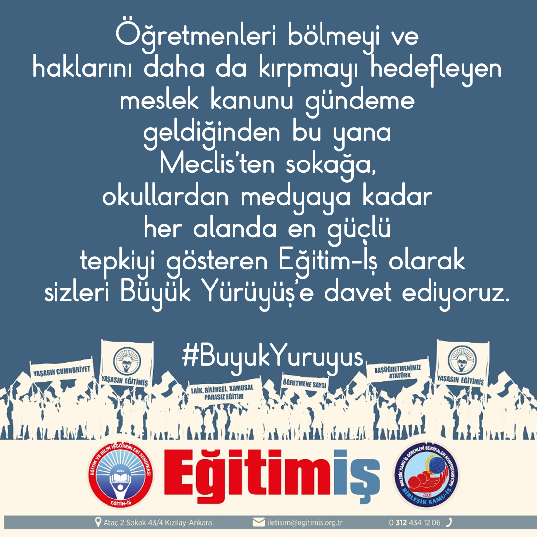 egitimis's tweet photo. Öğretmenleri bölmeyi ve haklarını daha da kırpmayı hedefleyen meslek kanunu gündeme geldiğinden bu yana Meclis’ten sokağa, okullardan medyaya kadar 
her alanda en güçlü tepkiyi gösteren Eğitim-İş olarak
sizleri Büyük Yürüyüş’e davet ediyoruz.

#BuyukYuruyus #artıksoezmecliste https://t.co/eJsjLnt7ti