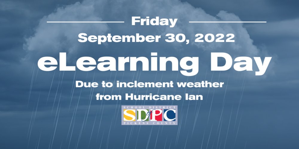 PickensSchools's tweet photo. Pickens County Schools on eLearning Day Friday 9/30/22 due to the predicted path of #HurricaneIan. There are concerns regarding high winds for school buses and hazardous conditions. Students will not attend school in-person. [https://t.co/AzbiAY3ZcB] https://t.co/nYuCSd7tp3