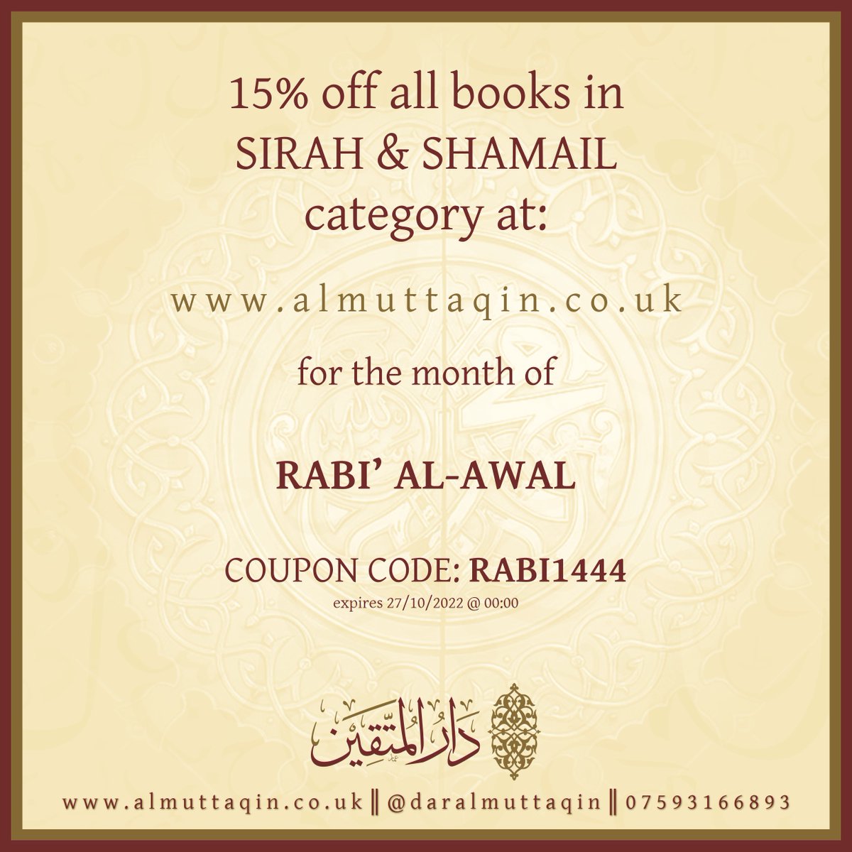 daralmuttaqin's tweet photo. 🟢📢Sale!

15% off all books in Sirah &amp; Shamail category. 

https://t.co/SaNGuLBAuh

Coupon Code: RABI1444

Expires: 27/10/2022 @ 00:00
___________________________
#RabiulAwal2022 
@daralmuttaqin
https://t.co/WtoEHzaudp https://t.co/BUgaKzL0Jc