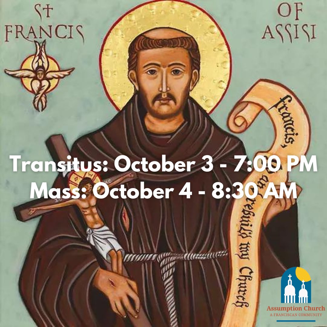 AssumptionSyr's tweet photo. Join the Franciscan Friars as we celebrate our founder, Saint Francis of Assisi. Transitus, commemorating Francis’ passage from death to life, will be October 3 at 7:00 PM, and Mass on his feast day October 4 will be at 8:30 AM. https://t.co/c5Jp7QdpZV
