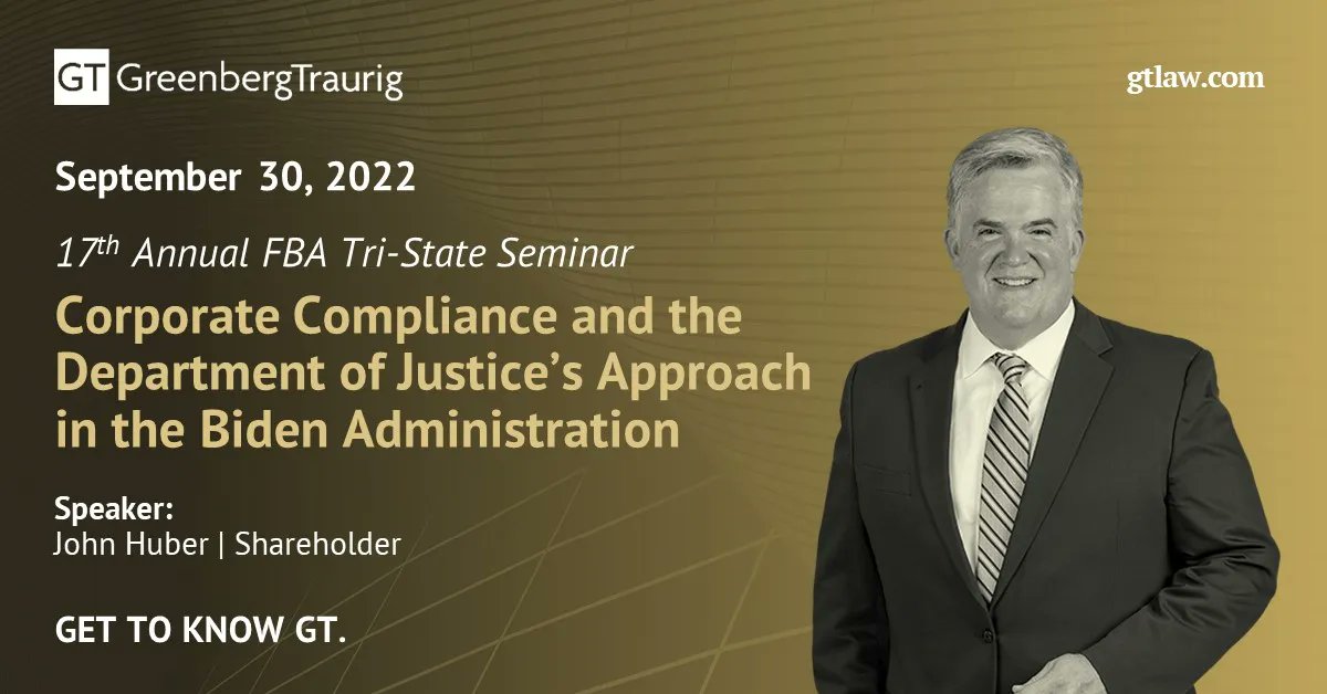 .@GT_Law's @John_W_Huber will appear at the 17th Annual @federalbar Tri-State Seminar on Sept. 30 to discuss #corporate wrongdoing, #compliance, and the DOJ's approach to corporate crime in the #BidenAdministration. Learn more here: buff.ly/3UTlzDg. #WhiteCollarCrime
