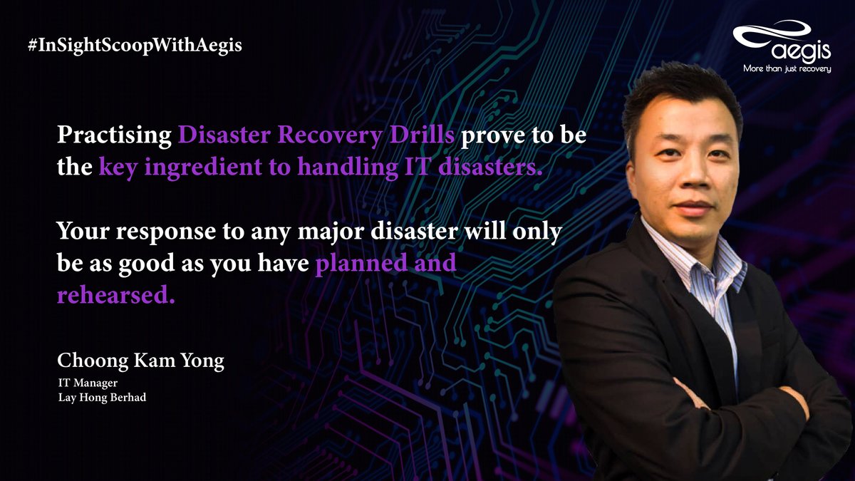 aegis_cloud's tweet image. Practising #DisasterRecovery #Drills prove to be the key ingredient to handling #ITdisasters.
Your response to any major disaster will only be as good as you have planned and rehearsed.
Chong Kam Yong, IT Manager, Lay Hong Berhad
#insightscoopwithaegis #aegiscloud #layhongberhad