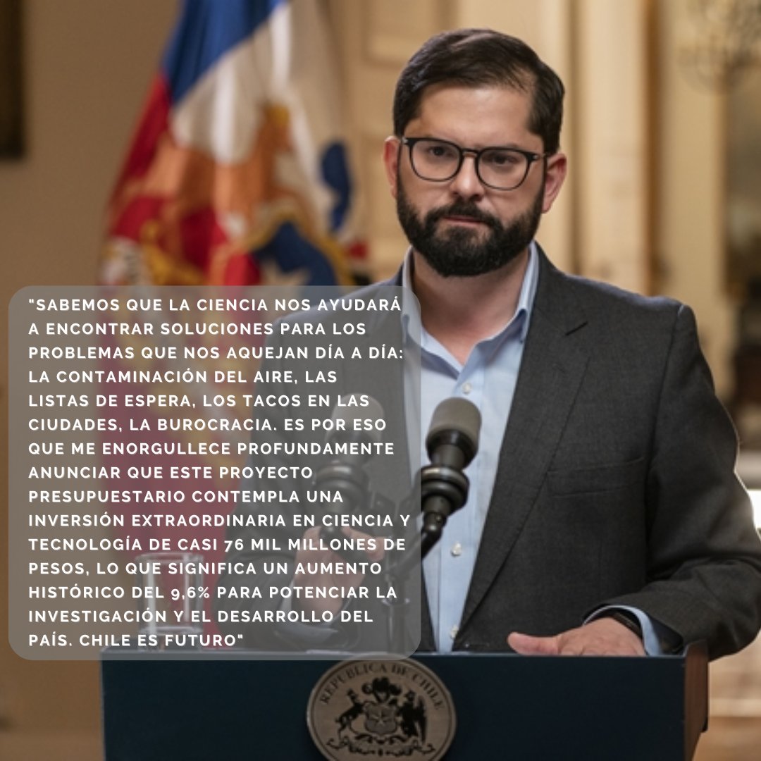 🔴 En su discurso el presidente @gabrielboric  anuncia un incremento de 76 mil millones de pesos  en la inversión en Ciencia y Tecnología para 2023, lo que significa un histórico aumento del 9,6%. #Presupuesto2023 #CadenaNacional