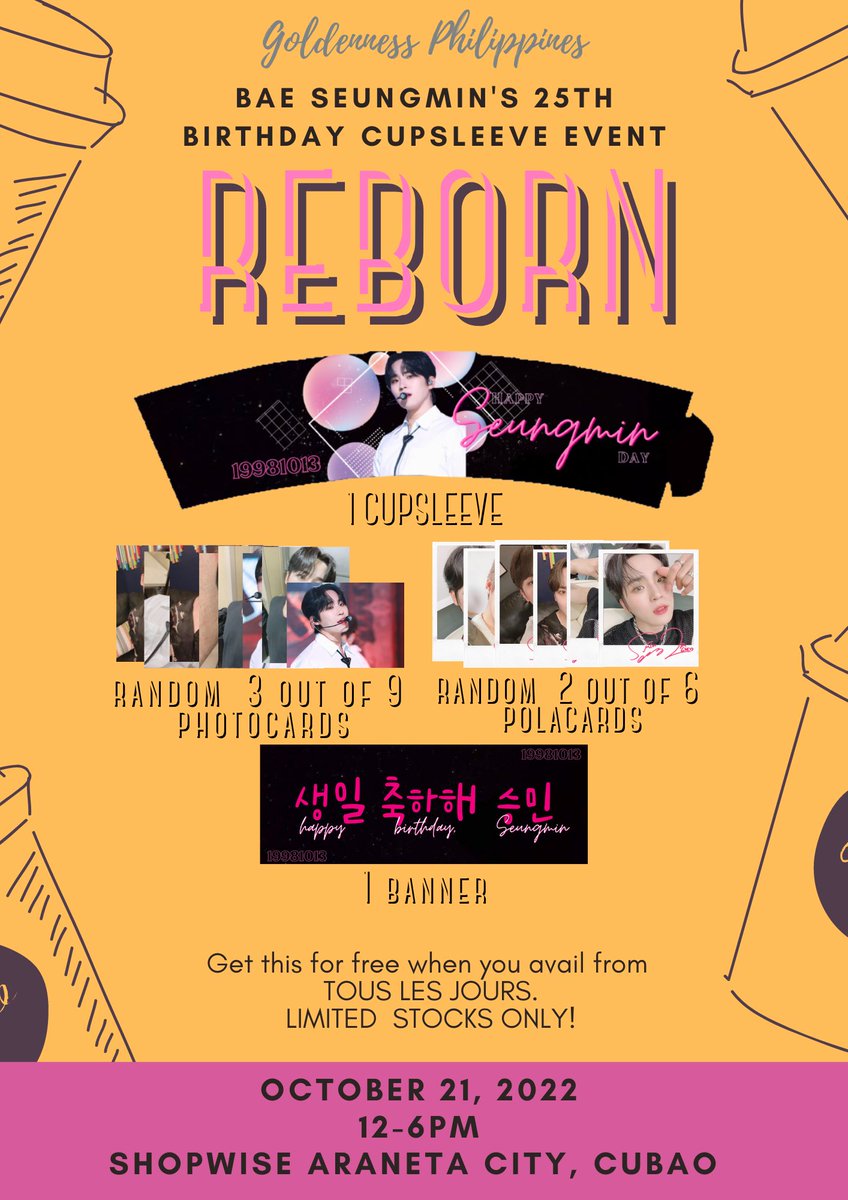 goldennessph's tweet photo. [EVENT] REBORN : Bae Seungmin's 25th Birthday Cupsleeve Event 

📆10.21.22 
📌 Tous Les Jours | 12-6pm 

Come and join us as we celebrate Seungmin's birthday before the concert! 

Note: Limited Stocks only! 

#골든차일드    #GoldenChild    #BaeSeungmin #배승민 https://t.co/cO6ookStEX