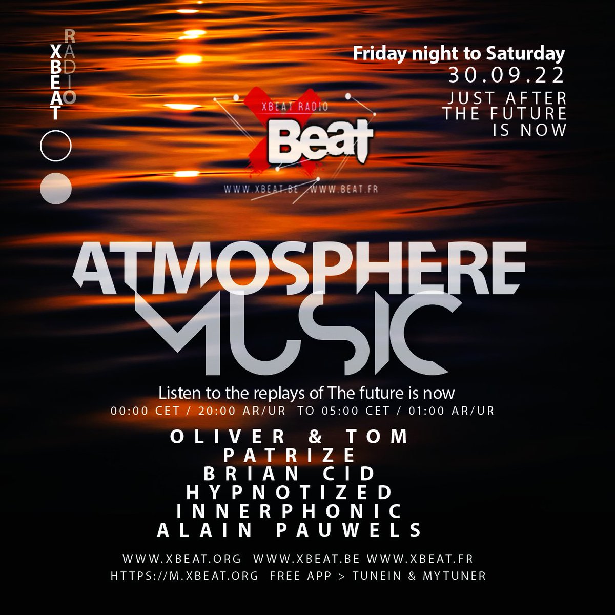 Tonight Friday 30.09.22 and Friday Night to Saturday
The Future is Now &amp; Atmosphere Music #11
Xbeat Radio Station
Thank you for listening
xbeat.be
xbeat.fr 
tunein.xbeat.org 
mytuner-radio.xbeat.org