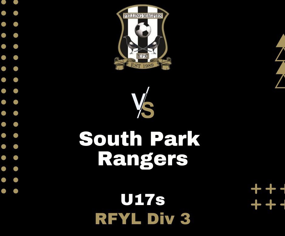 Top of the table clash for Under 17’s
Kick off 0900 at home
Felling Magpies v South Park Rangers