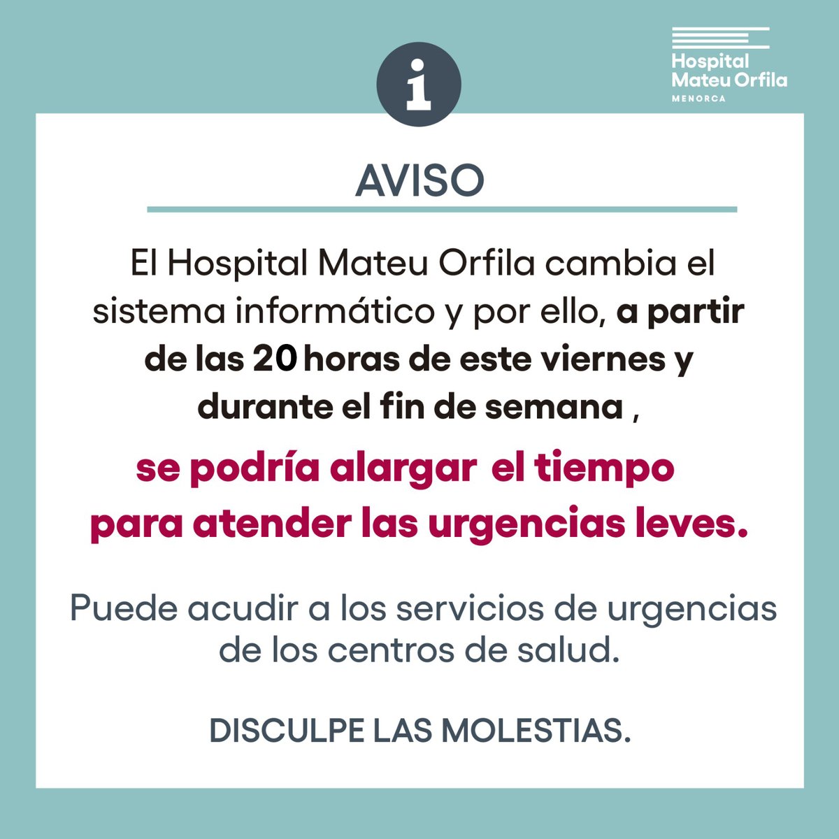L'Hospital Mateu Orfila activa avui, dia 30, el pla de contingència degut al canvi del sistema informàtic. El procés tindrà un impacte significatiu en el Servei d'Urgències i l'atenció dels casos lleus pot sofrir demores durant el cap de setmana.
Disculpau la molèstia.