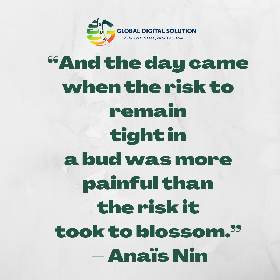 “And the day came when the risk to remain tight in a bud was more painful than the risk it took to blossom.” – Anais Nin

#GlobalDigitalSolution #FridayMotivation #FridayVibes #FridayFeeling #quoteoftheday #quotes #quote #digitalmarketing #growth #branding  #onlinemarketing #IT