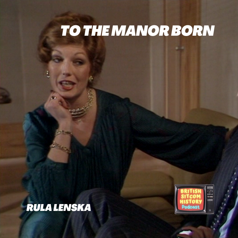 Happy Birthday to Rula Lenska. We saw her make a guest appearance in To The Manor Born.  