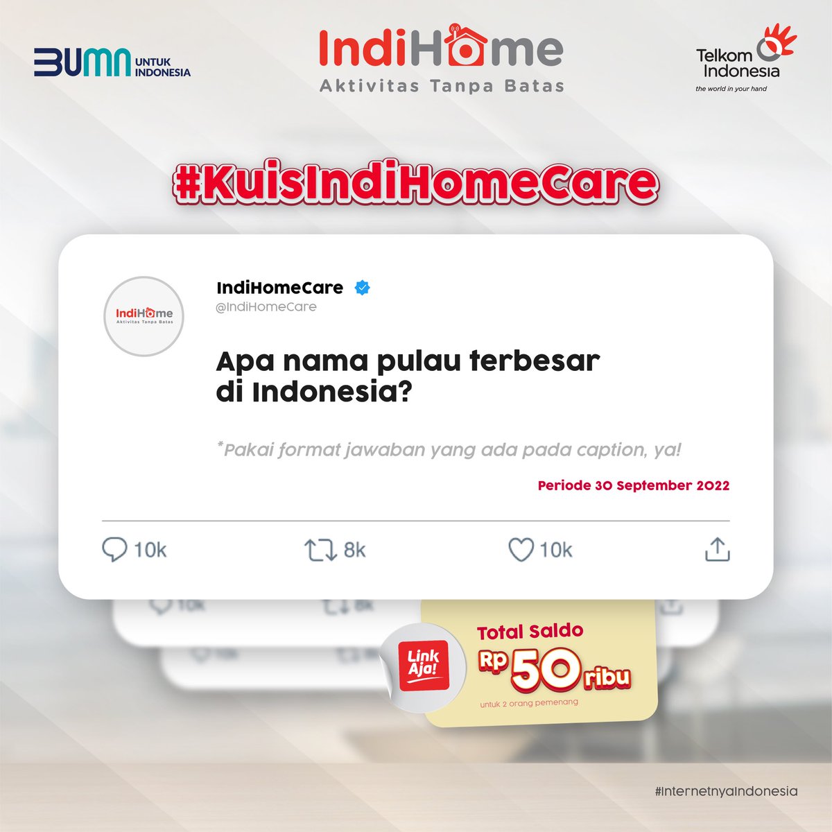 IndiHomeCare's tweet photo. Mau dapetin hadiah dari IndiHome Care? Yuk, jawab pertanyaan berikut ini!😉

Tulis jawabanmu sekarang dan menangkan hadiah saldo LinkAja senilai Rp50.000 masing-masing untuk 2 Sobat beruntung!

Follow @IndiHomeCare dan cantumkan tagar #KuisIndiHomeCare saat menjawab, ya! https://t.co/TK7s7nBjUf