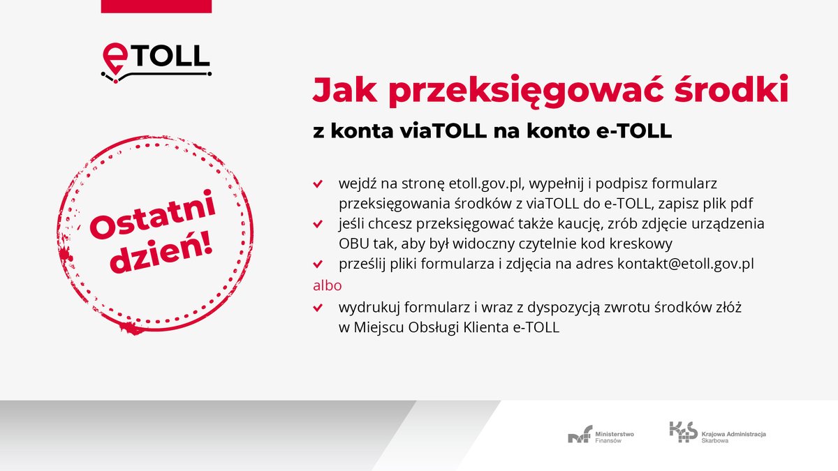 KAS_GOV_PL's tweet photo. Uwaga❗️ Dziś ostatni dzień na złożenie wniosku o przeksięgowanie środków z wygaszonego przed rokiem systemu #viaTOLL.
🚚 🚛 🚌
Szczegóły pod adresem ➡️ https://t.co/dRC1WiLatp oraz na stronie aktualnego systemu płatności za korzystanie z dróg płatnych #eTOLL. https://t.co/IYSHRtYe3W
