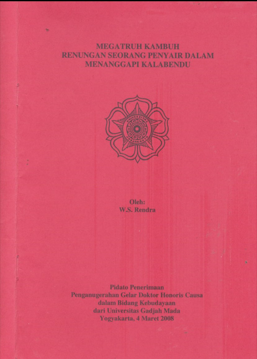 Tahun 2008 <a href="/UGMYogyakarta/">UGM</a> memberi gelar Honoris Causa untuk W.S Rendra. 

Pada upacara penganugerahan itu Rendra membaca sebuah pidato yg menghentak dan mendalam “Megatruh Kambuh”